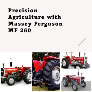 A Massey Ferguson MF 260 tractor working in the field, showcasing precision agriculture technology