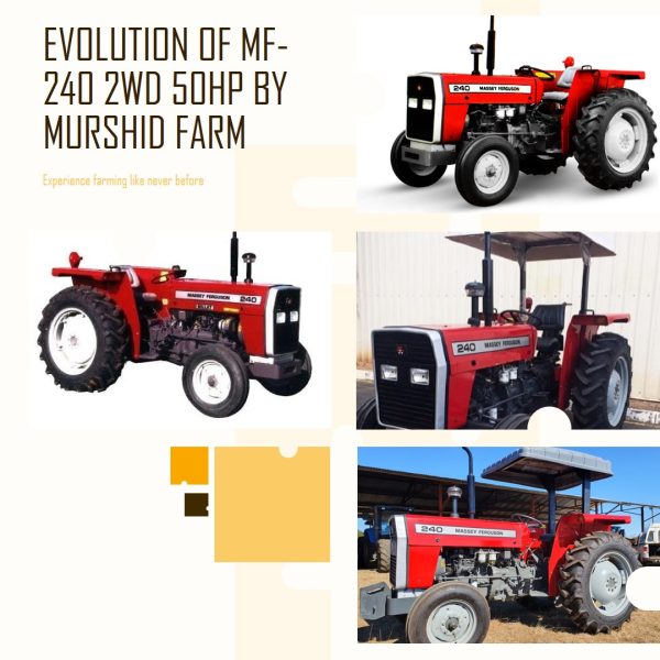 A powerful evolution in farming: The MF-240 2WD 50HP by Murshid Farm, a reliable companion for efficient and sustainable agriculture