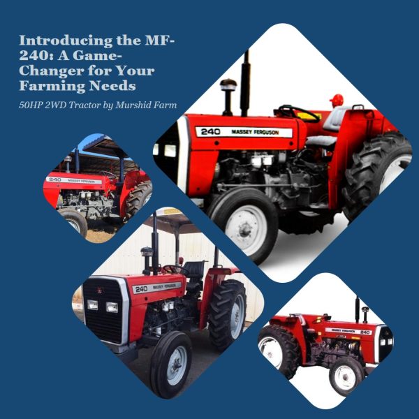 MF-240: The 2WD 50HP Game-Changer by Murshid Farm - A revolutionary tractor for modern agriculture