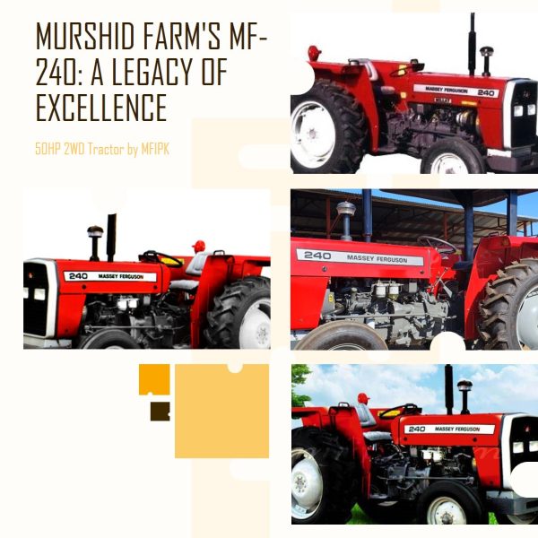 A legacy of excellence - The MF-240, a 2WD 50HP tractor by Murshid Farm (MFIPK), standing strong in agricultural history
