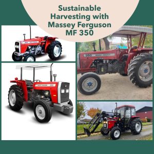 Massey Ferguson MF 350 tractor in a lush field, showcasing sustainable harvesting practices
