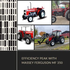 A Massey Ferguson MF 350 tractor in action, showcasing its peak efficiency and performance