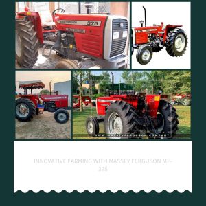 Massey Ferguson MF-375 tractor, exemplifying innovation for modern and efficient farming